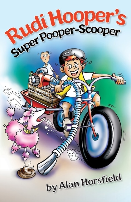 Front cover_Rudi Hooper's Super Pooper-Scooper