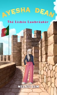 Front cover_Ayesha Dean The Lisbon Lawbreaker
