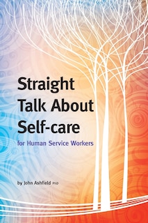 Couverture_Straight Talk About Self-care for Human Service Workers