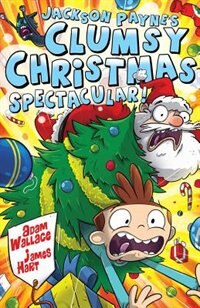 Front cover_Jackson Payne's Clumsy Christmas Spectacular!