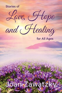 Front cover_Stories of Love, Hope and Healing for All Ages