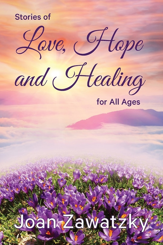Front cover_Stories of Love, Hope and Healing for All Ages