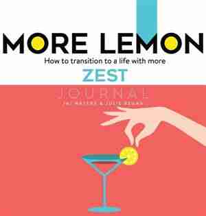 MORE LEMON. How to transition to a life with more ZEST: Journal by Jai Waters