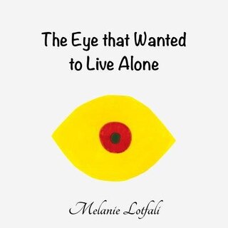 Front cover_The Eye that Wanted to Live Alone