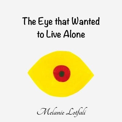 Front cover_The Eye that Wanted to Live Alone