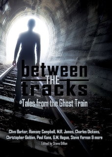 Front cover_Between The Tracks Tales From The Ghost Train 5x7