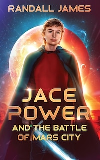 Couverture_Jace Power and the Battle of Mars City