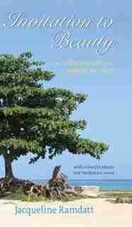 Invitation to Beauty: A Simple Guide to a Beautiful Life by Jacqueline Ramdatt