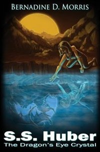 S.S. Huber the Dragon's Eye Crystal: Song of the Dragon #1