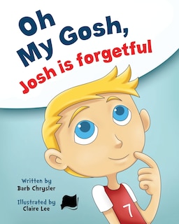 Couverture_Oh My Gosh, Josh Is Forgetful