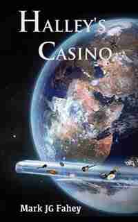 Halley's Casino: The Adventures of Nebula Yorker by Mark JG Fahey