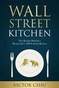 Wall Street Kitchen: The Recipe Behind a Housewife's 1000% Stock Return