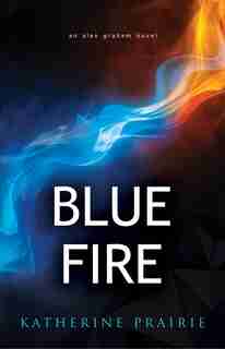 Blue Fire by Katherine Prairie
