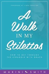 Front cover_A Walk in my Stilettos