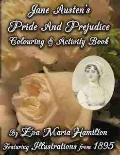 Jane Austen's Pride And Prejudice Colouring & Activity Book: Featuring Illustrations from 1895 by Eva Maria Hamilton