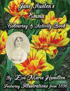 Jane Austen's Emma Colouring & Activity Book: Featuring Illustrations from 1896 by Eva Maria Hamilton