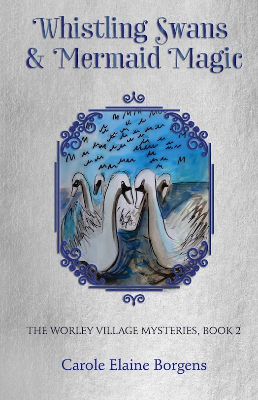 Couverture_Whistling Swans and Mermaid Magic (The Worley Village Mysteries, Book 2)