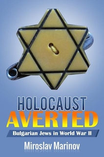 Front cover_Holocaust Averted - Bulgarian Jews in World War II