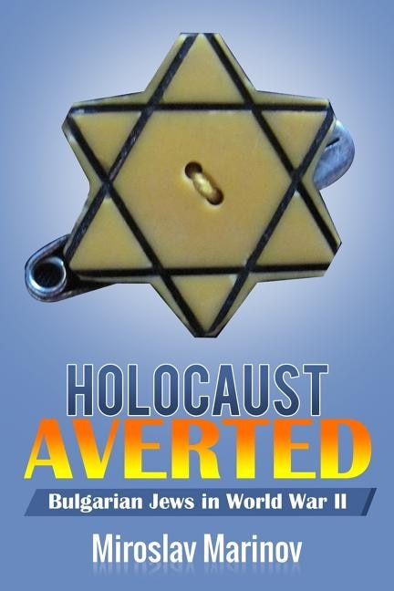 Front cover_Holocaust Averted - Bulgarian Jews in World War II