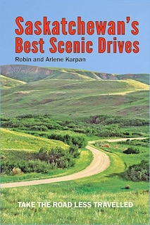 Saskatchewan's Best Scenic Drives