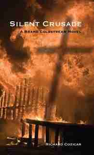 Silent Crusade: A Brand Coldstream Novel by Richard Cozicar