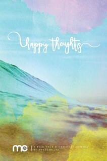 Resilient Me Gratitude Journal: Happy Thoughts