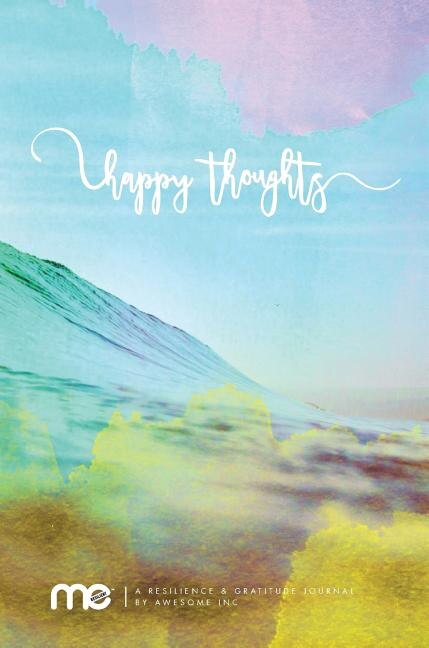 Resilient Me Gratitude Journal: Happy Thoughts