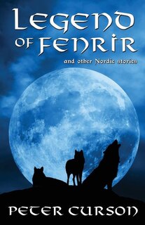 Legend of Fenrir: and Other Nordic Stories