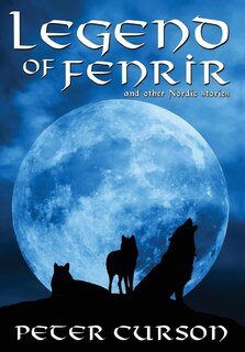 Legend of Fenrir: and Other Nordic Stories