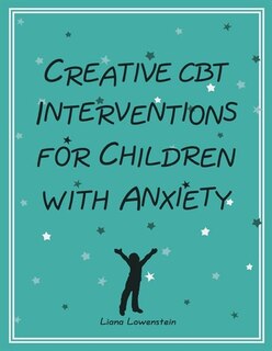 Front cover_Creative CBT Interventions for Children with Anxiety