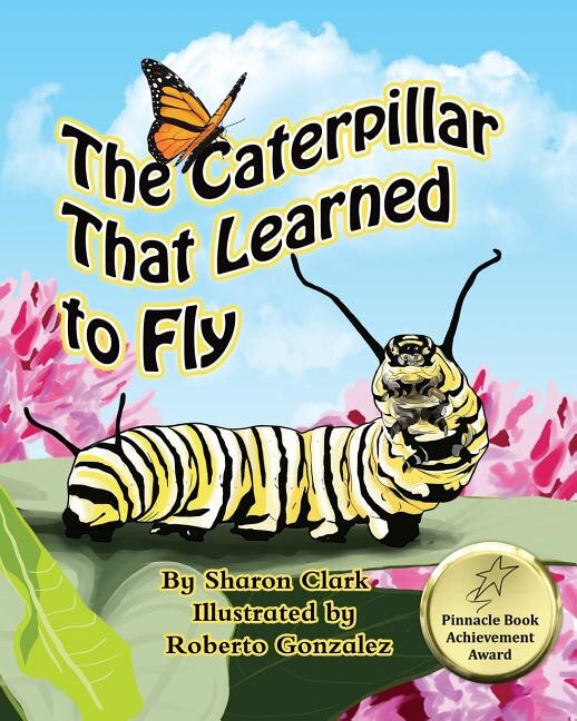 Front cover_The Caterpillar That Learned to Fly