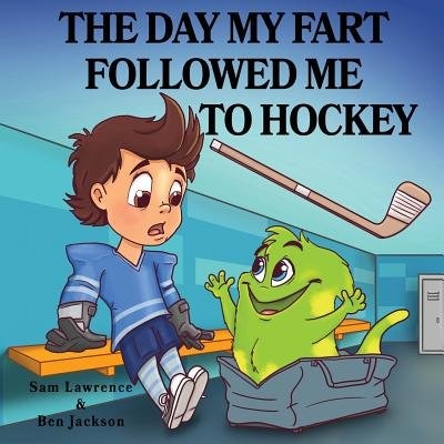 Front cover_The Day My Fart Followed Me To Hockey