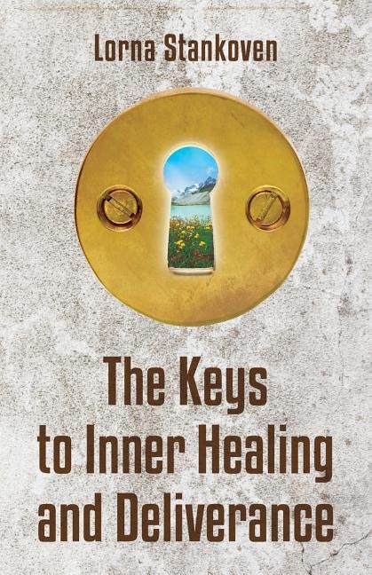 Front cover_The Keys to Inner Healing and Deliverance