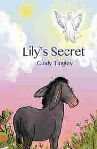 Lily's Secret by Cindy Tingley