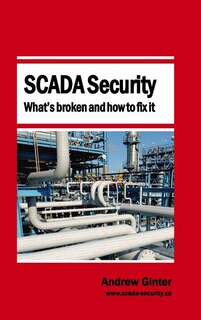 Front cover_Scada Security - What's Broken And How To Fix It