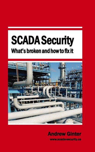 Front cover_Scada Security - What's Broken And How To Fix It