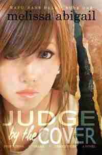 Judge by the Cover: High School, Drama & Deadly Vices by Melissa Abigail