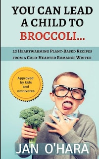 Couverture_You Can Lead a Child to Broccoli...