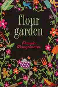 Flour Garden by Pamela Dangelmaier