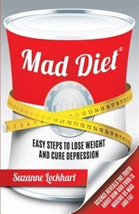 Mad Diet: Easy Steps to Lose Weight and Cure Depression
