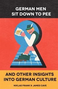 Couverture_German Men Sit Down to Pee and Other Insights into German Culture