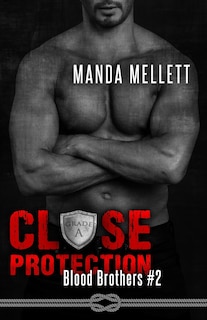 Front cover_Close Protection (Blood Brothers #2)