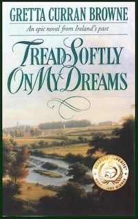 Tread Softly On My Dreams