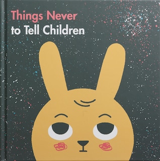 Front cover_Things Never To Tell Children