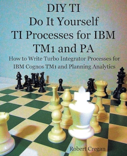 Front cover_DIY TI Do It Yourself TI Processes for IBM TM1 and PA