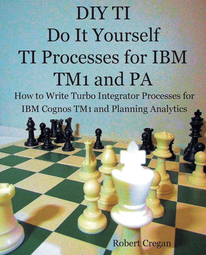 Front cover_DIY TI Do It Yourself TI Processes for IBM TM1 and PA