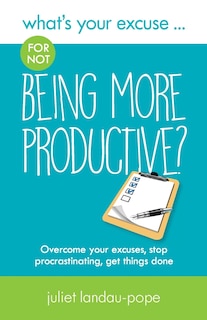 Couverture_What's Your Excuse for not Being More Productive?