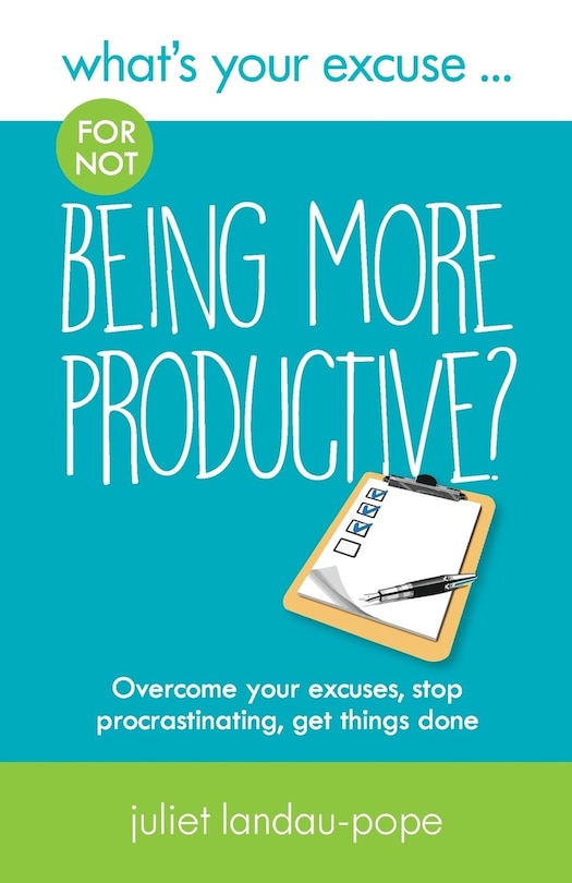 Couverture_What's Your Excuse for not Being More Productive?