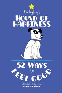 Front cover_The Hound of Happiness - 52 Tips to Feel Good