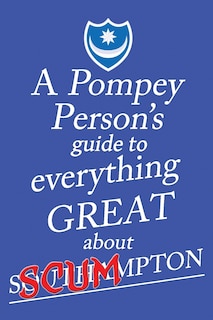 Couverture_A Pompey Person's Guide To Everything Great About Southampton